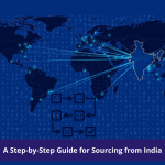 A Step-by-Step Guide for Sourcing from India