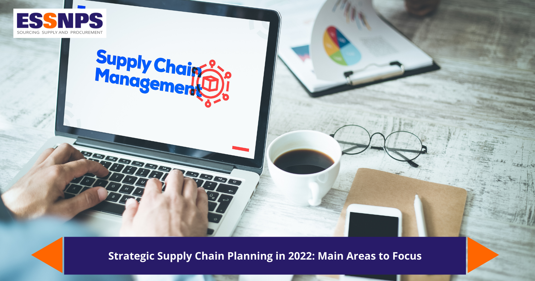 Strategic Supply Chain Planning in 2022: Main Areas to Focus