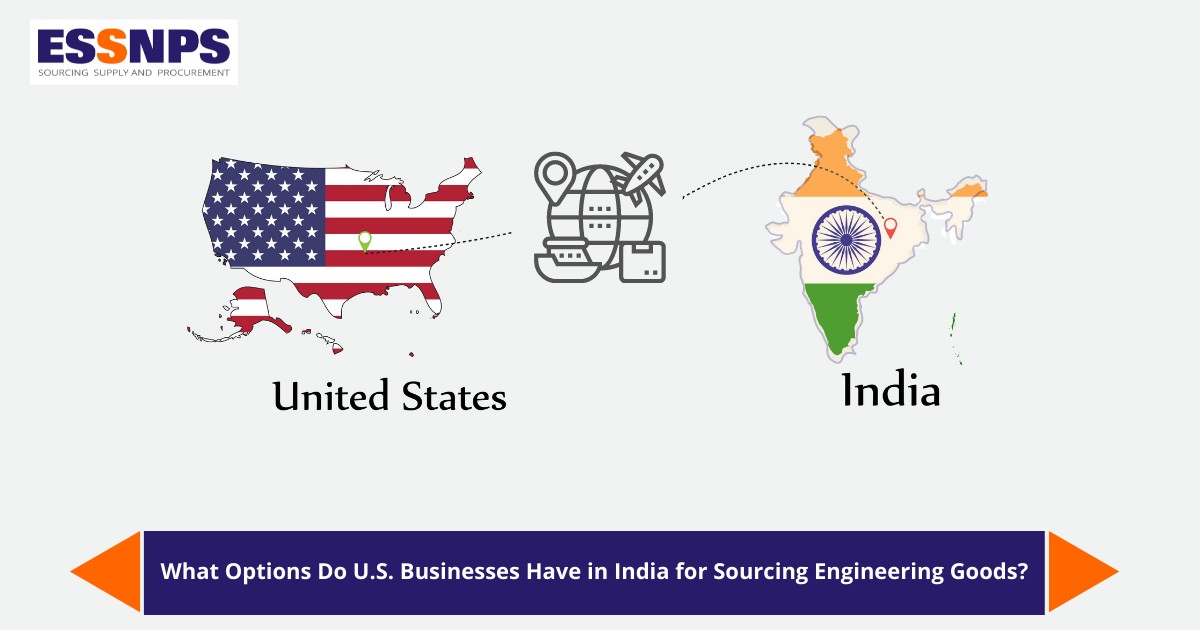 What Options Do U.S. Businesses Have in India for Sourcing Engineering Goods?
