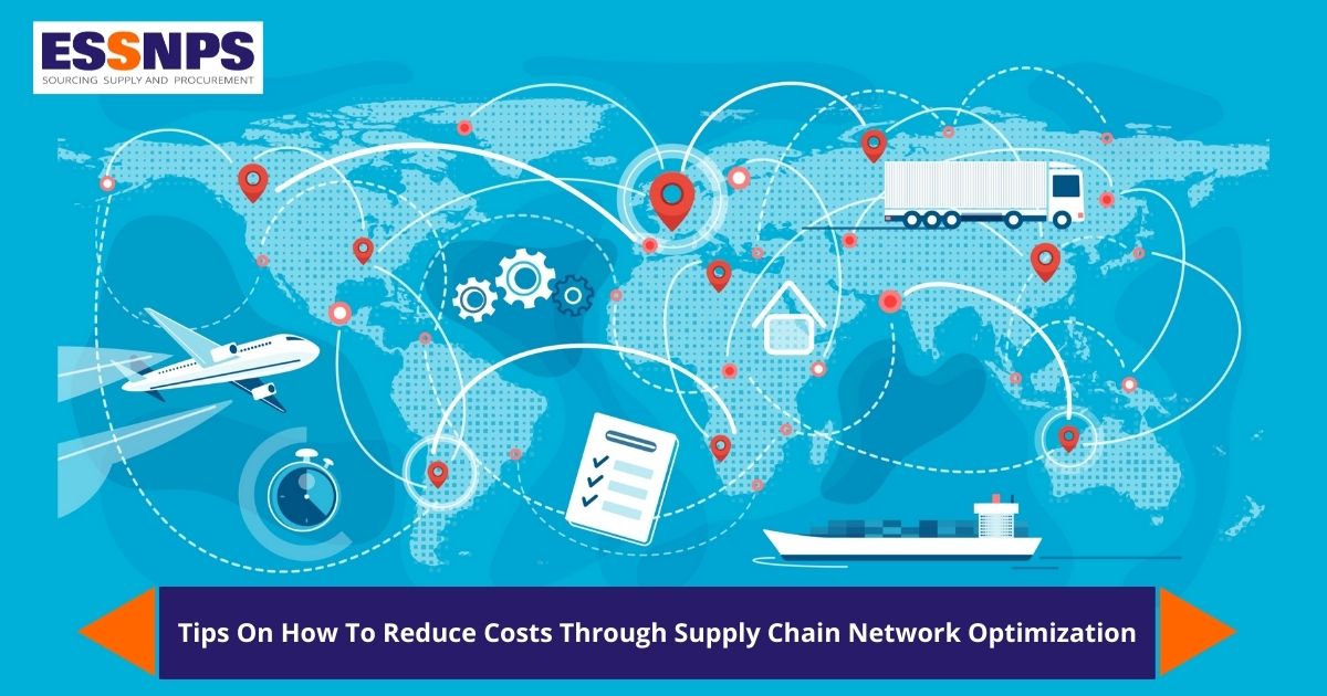 Tips On How To Reduce Costs Through Supply Chain Network Optimization
