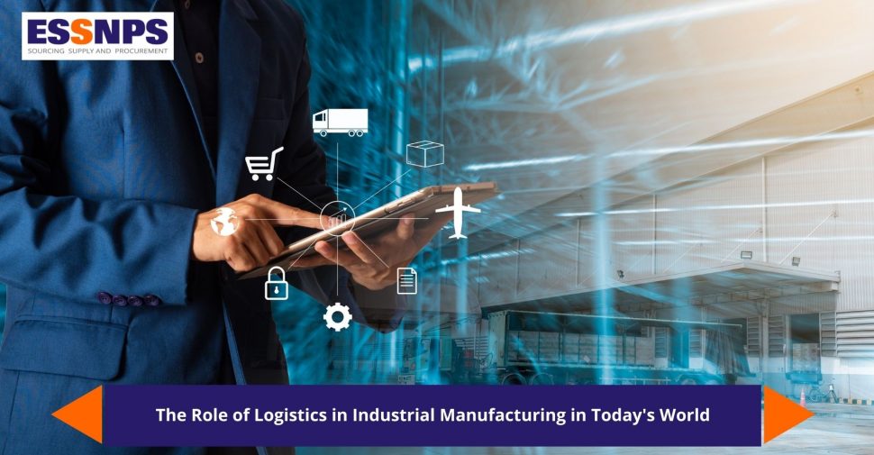 The Role of Logistics in Industrial Manufacturing in Today's World