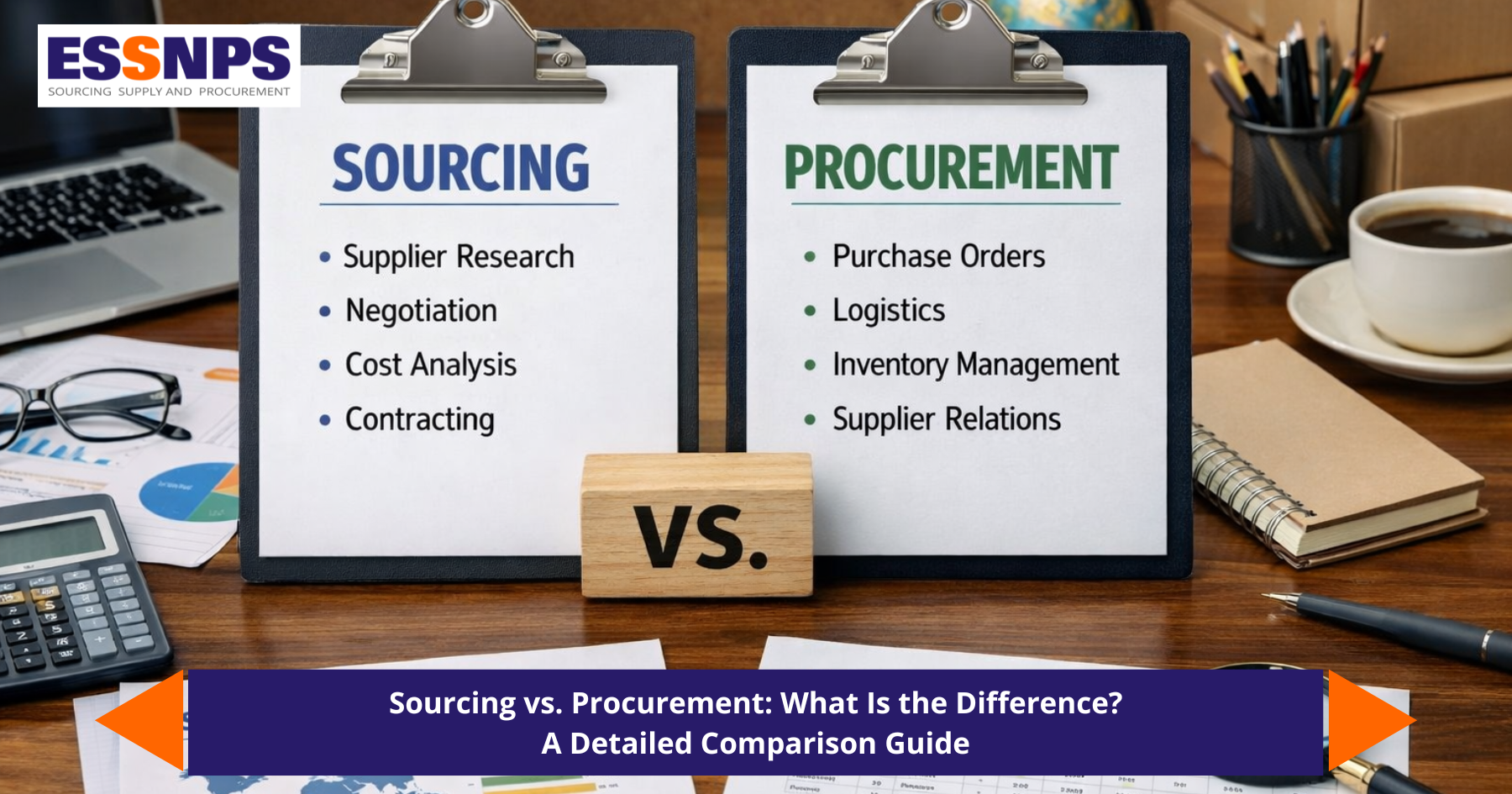 Sourcing vs. Procurement: What Is the Difference? A Detailed Comparison Guide